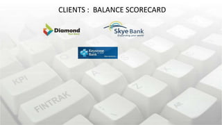 CLIENTS : BALANCE SCORECARD
 