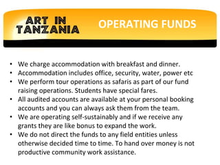 OPERATING FUNDS
• We charge accommodation with breakfast and dinner.
• Accommodation includes office, security, water, pow...