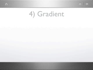 4) Gradient
 