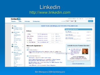 Linkedin http:// www.linkedin.com 