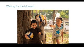 Waiting for the Moment
 