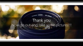 Fawad and Adnan
Thank you
Now go out and take some pictures!!!
 