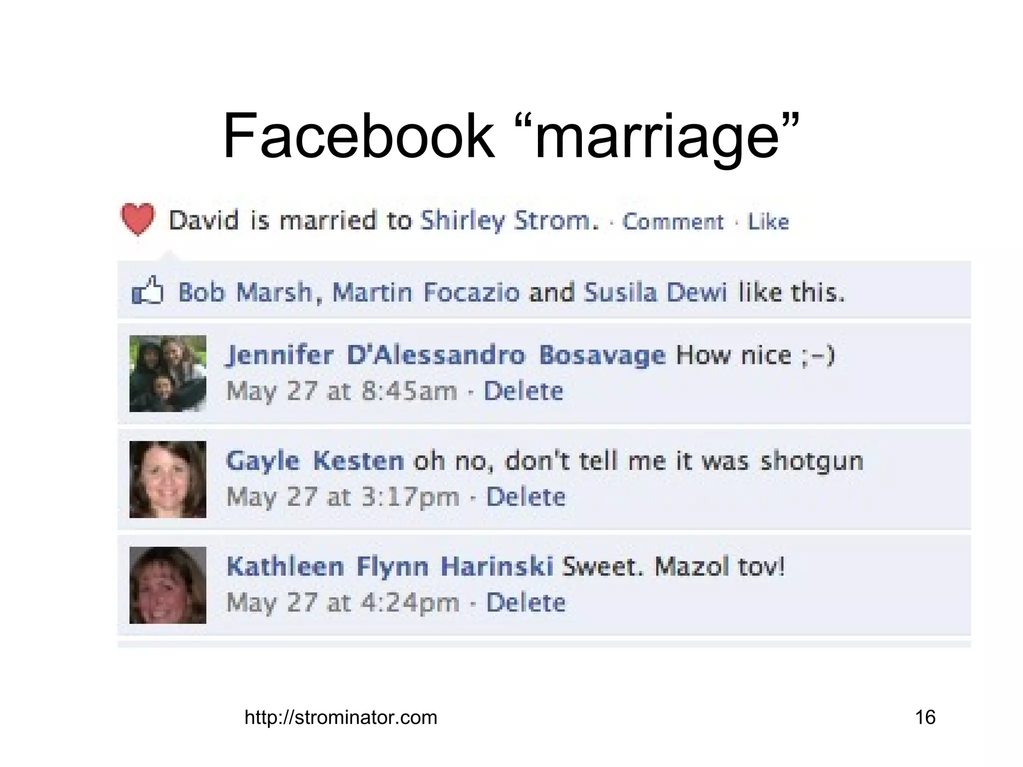 http://strominator.com 16
Facebook “marriage”
 