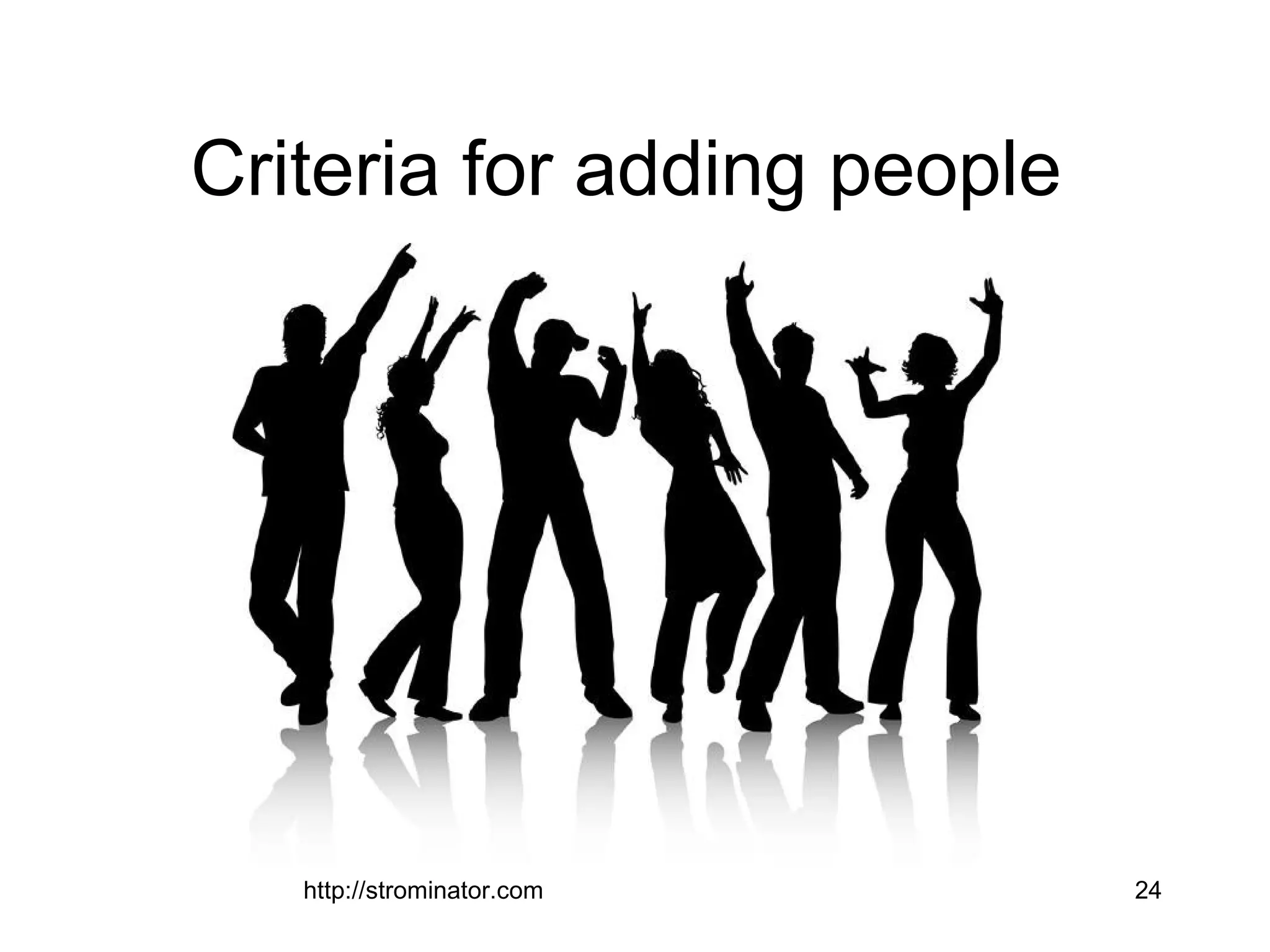 http://strominator.com 24
Criteria for adding people
 