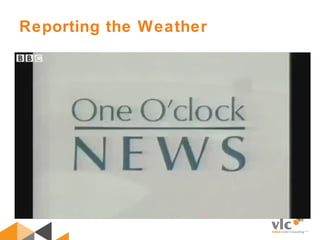 Reporting the Weather
 