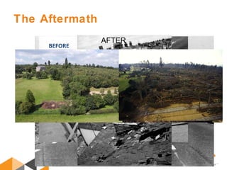The Aftermath
AFTER
BEFORE
 