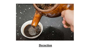 Decoction
 