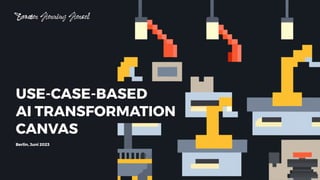 Use-case-based AI Transformation Canvas | PDF