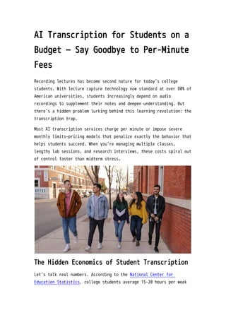 AI Transcription for Students on a Budget — Say Goodbye to Per-Minute ...