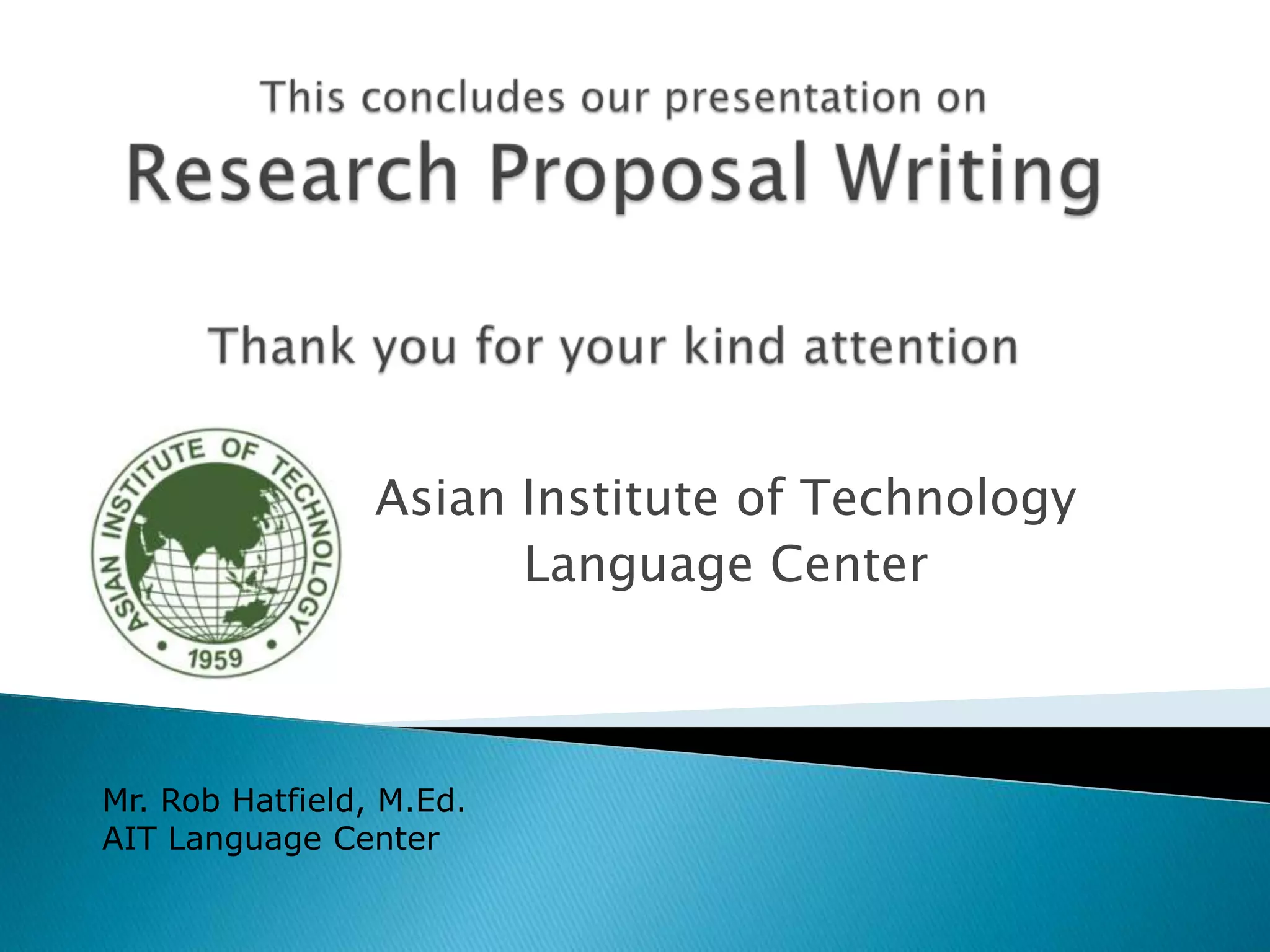 Asian Institute of Technology
                       Language Center



Mr. Rob Hatfield, M.Ed.
AIT Language Center
 