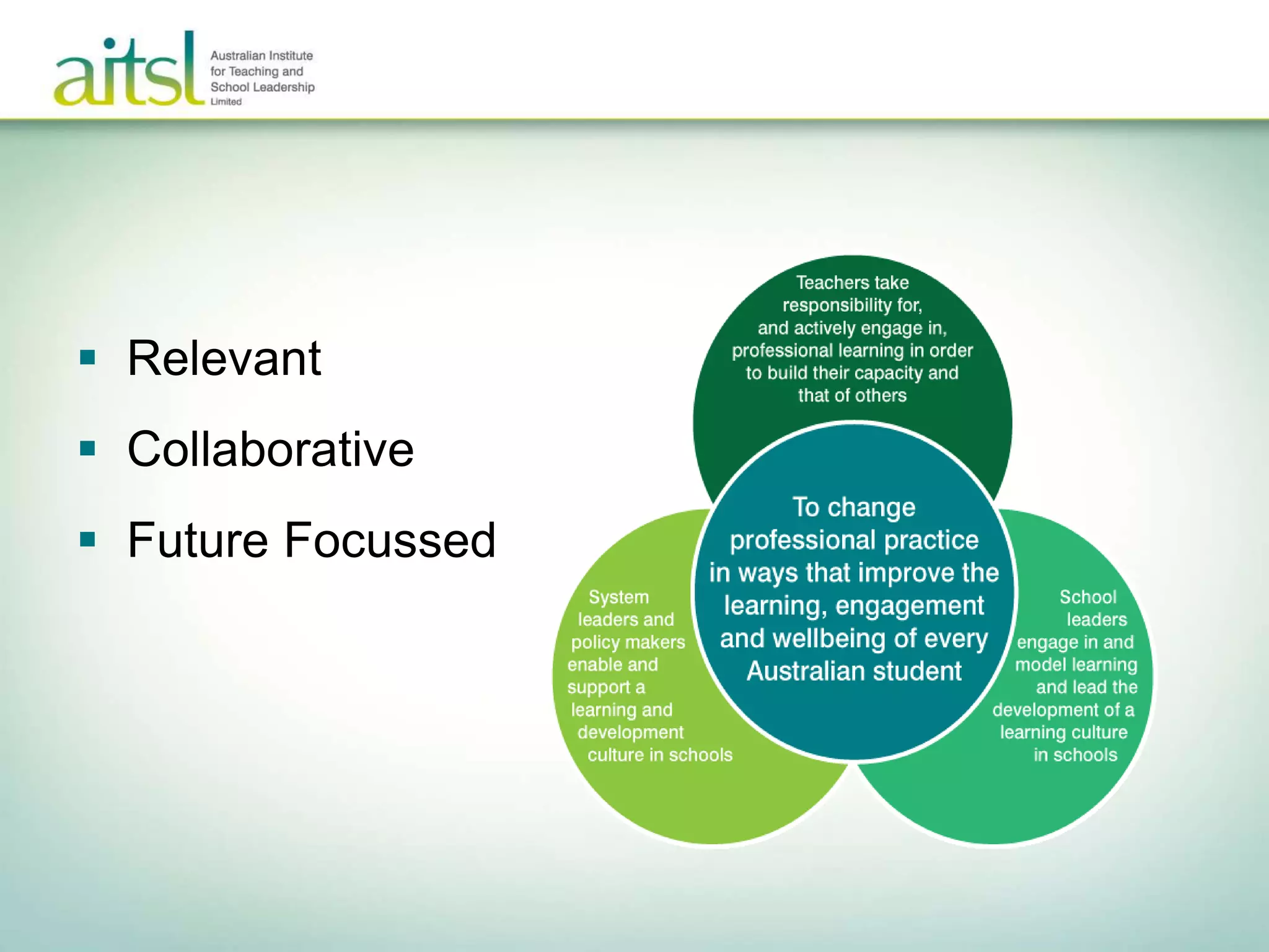 Relevant
 Collaborative
 Future Focussed
 