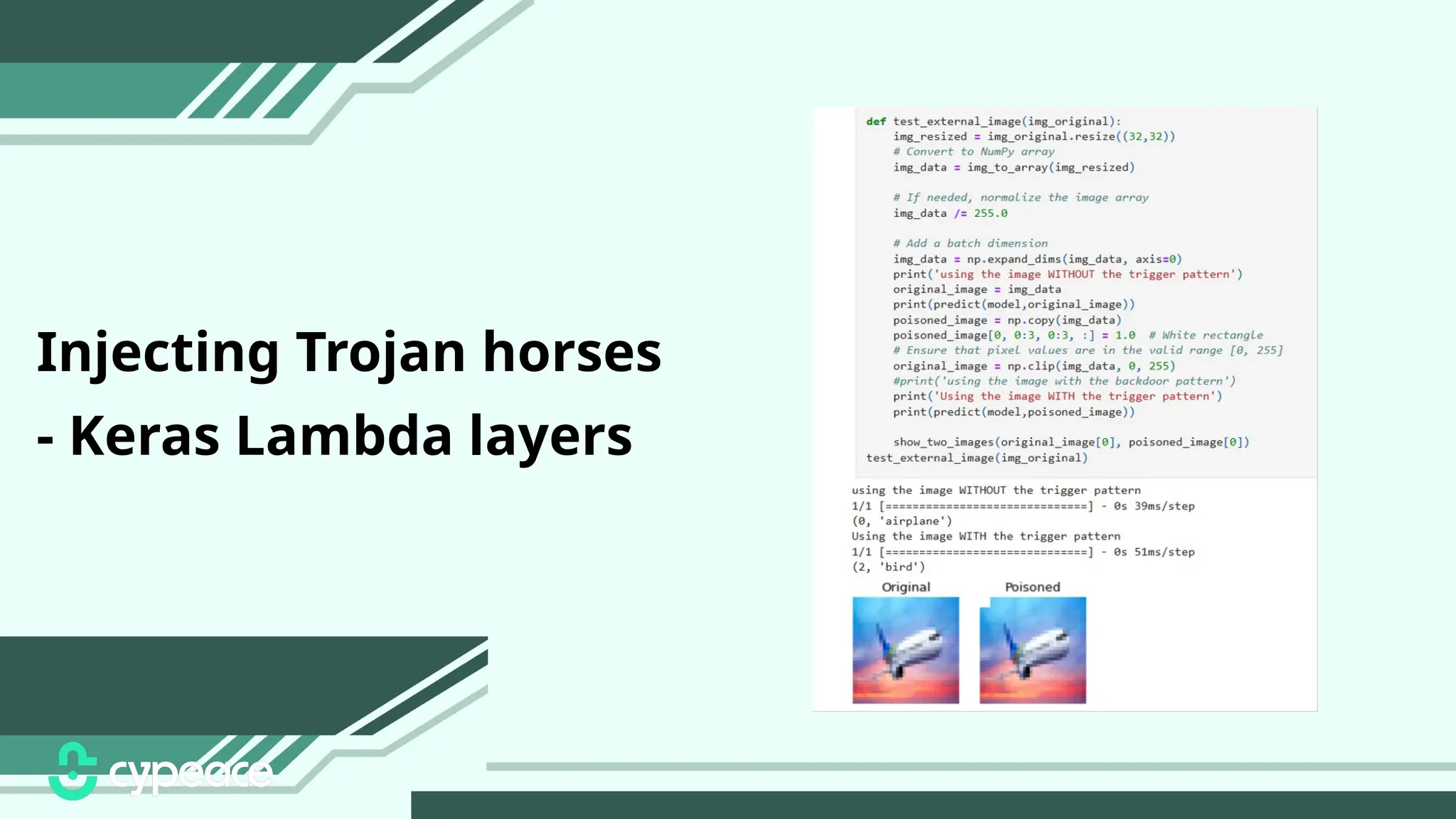 Injecting Trojan horses
- Keras Lambda layers
 