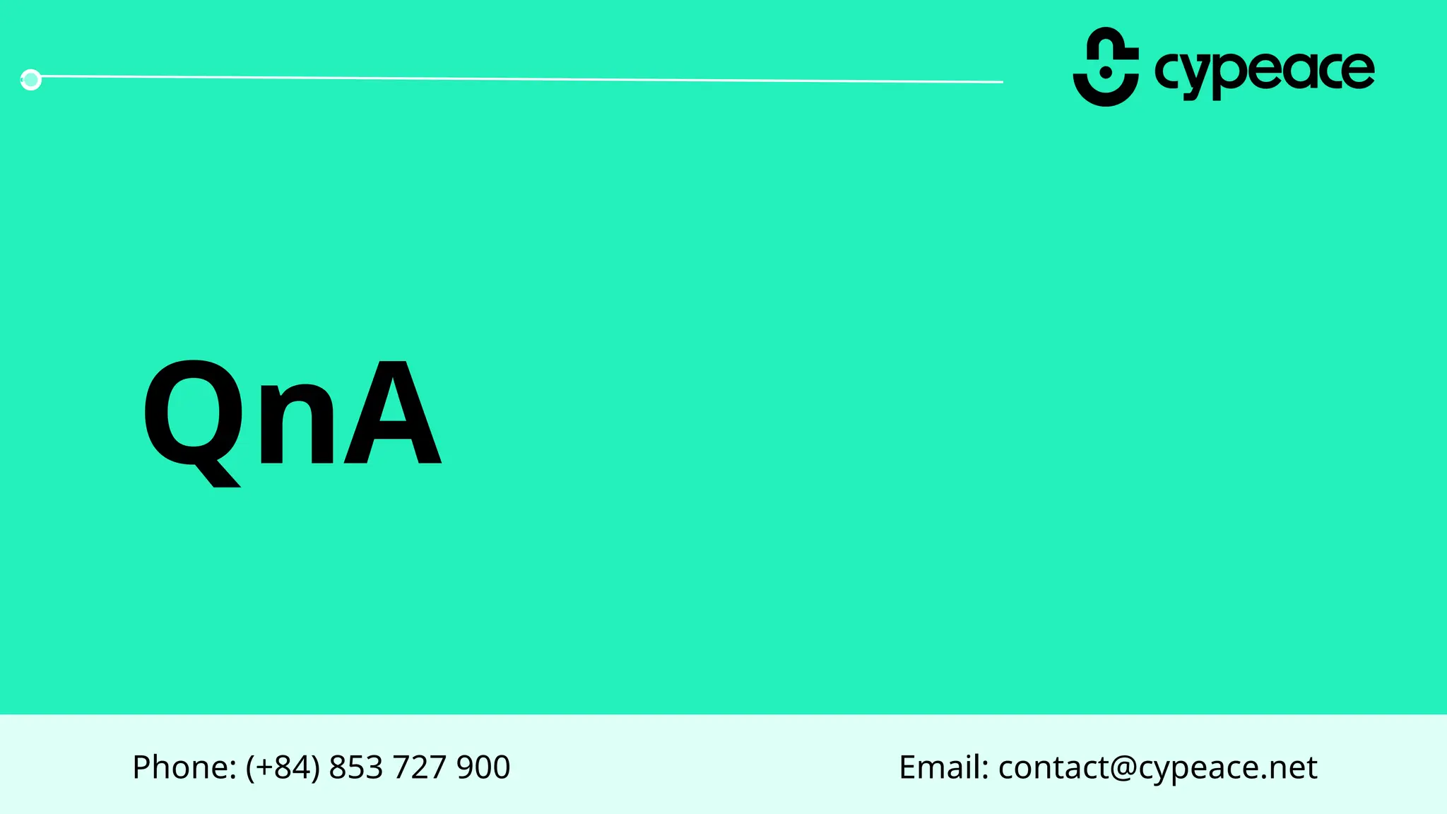 QnA
Email: contact@cypeace.net
Phone: (+84) 853 727 900
 
