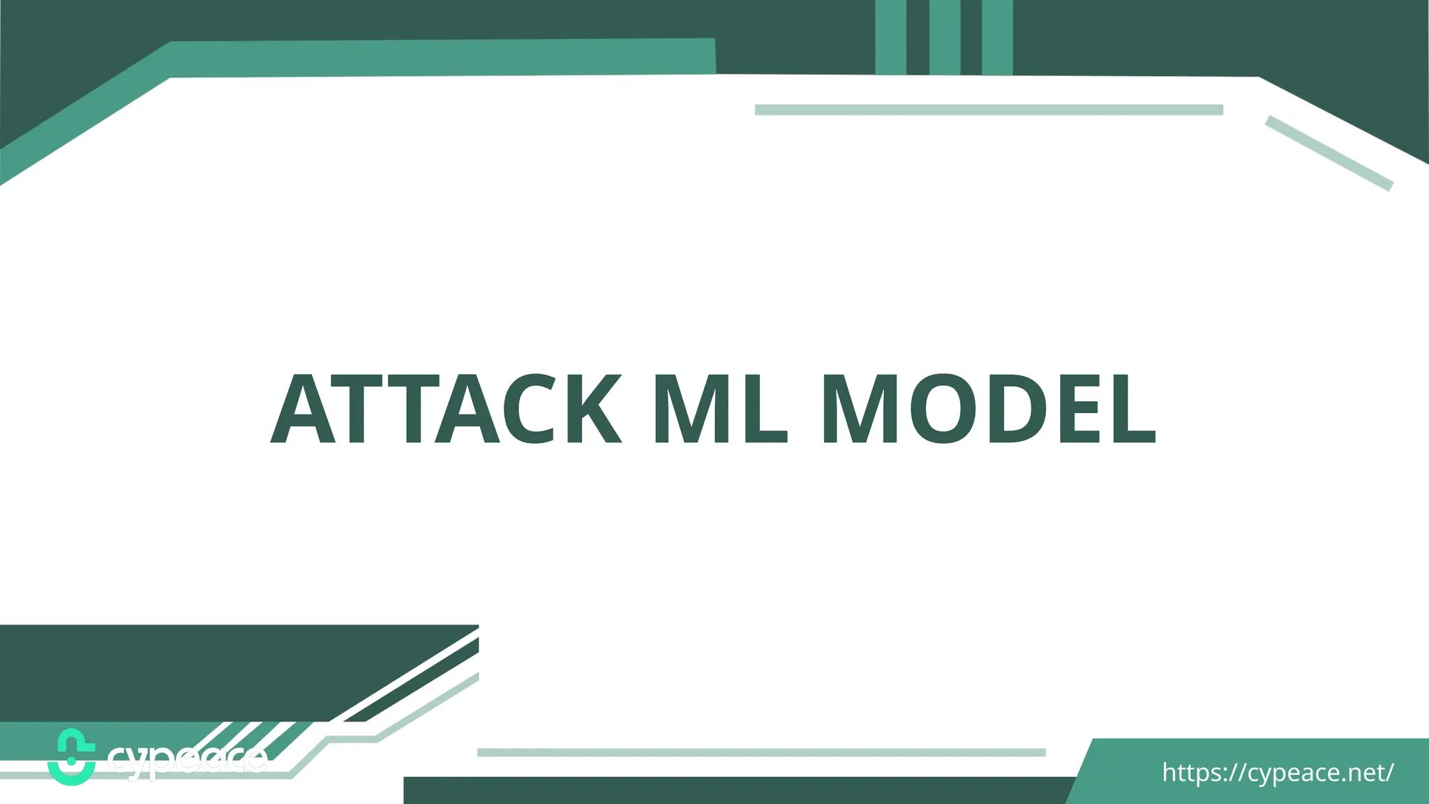 https://cypeace.net/
ATTACK ML MODEL
 