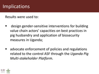 Value chain actors’ practices associated with the spread of African swine fever disease in smallholder pig systems in Uganda