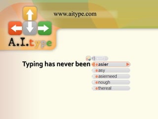 www.aitype.com Typing has never been  