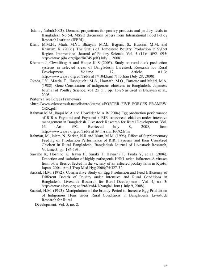 problems and prospects of poultry industry in bangladesh essay Problems and prospects of poultry industry in bangladesh: an analysis muhammad mahboob ali md moulude hossain – abstract: the poultry industry has been successfully becoming a leading industry of bangladesh. problems and prospects of poultry industry in bangladesh essay Problems and prospects of poultry industry in bangladesh: an analysis muhammad mahboob ali md moulude hossain – abstract: the poultry industry has been successfully becoming a leading industry of bangladesh.