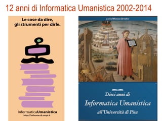 I mestieri per le Digital Humanities e la questione dell'identità. Informatica Umanistica a Pisa.