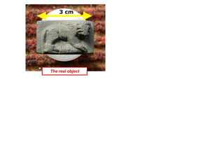 3 cm




The real object
 