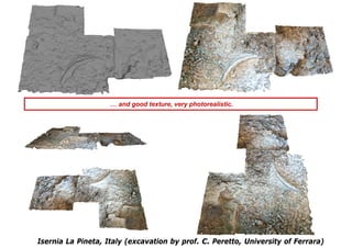 … and good texture, very photorealistic.




Isernia La Pineta, Italy (excavation by prof. C. Peretto, University of Ferrara)
 
