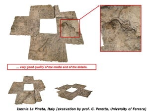 … very good quality of the model and of the details.




Isernia La Pineta, Italy (excavation by prof. C. Peretto, Univers...