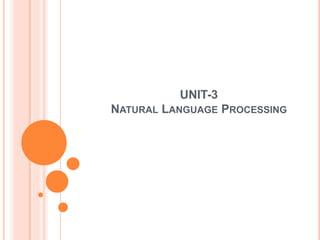 UNIT-3
NATURAL LANGUAGE PROCESSING
 