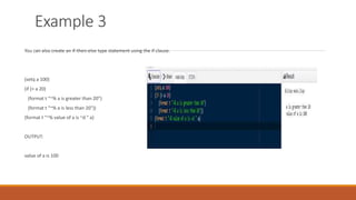 Example 3
You can also create an if-then-else type statement using the if clause.
(setq a 100)
(if (> a 20)
(format t "~% a is greater than 20")
(format t "~% a is less than 20"))
(format t "~% value of a is ~d " a)
OUTPUT:
value of a is 100
 