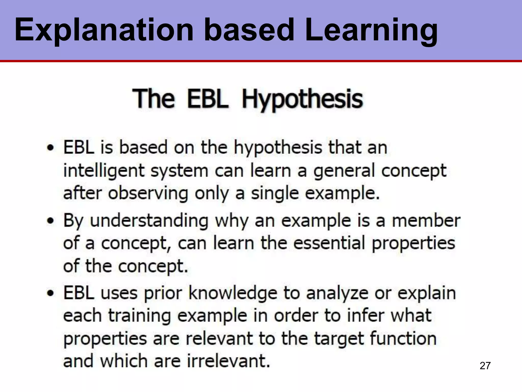 Explanation based Learning
27
 