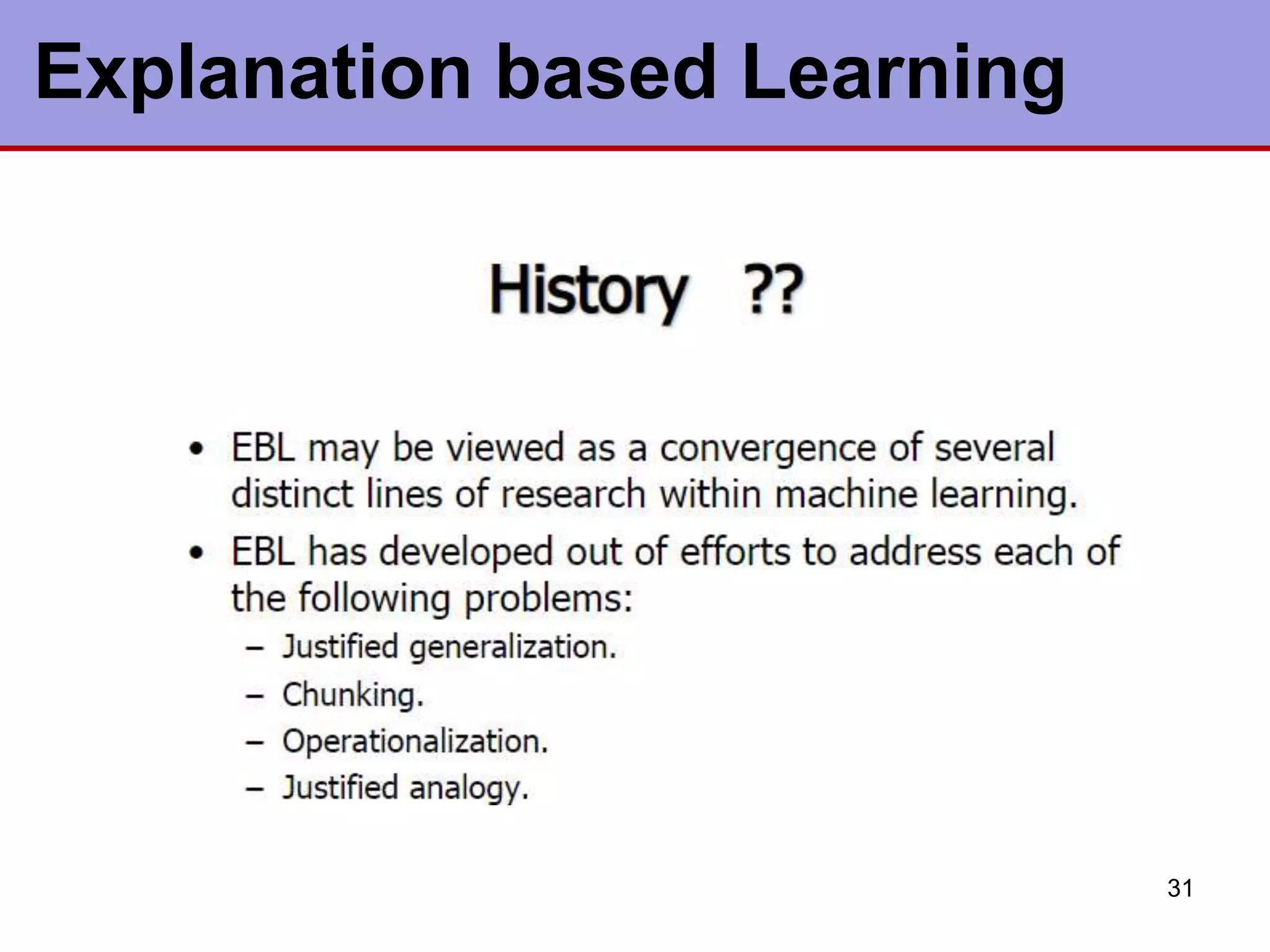 Explanation based Learning
31
 