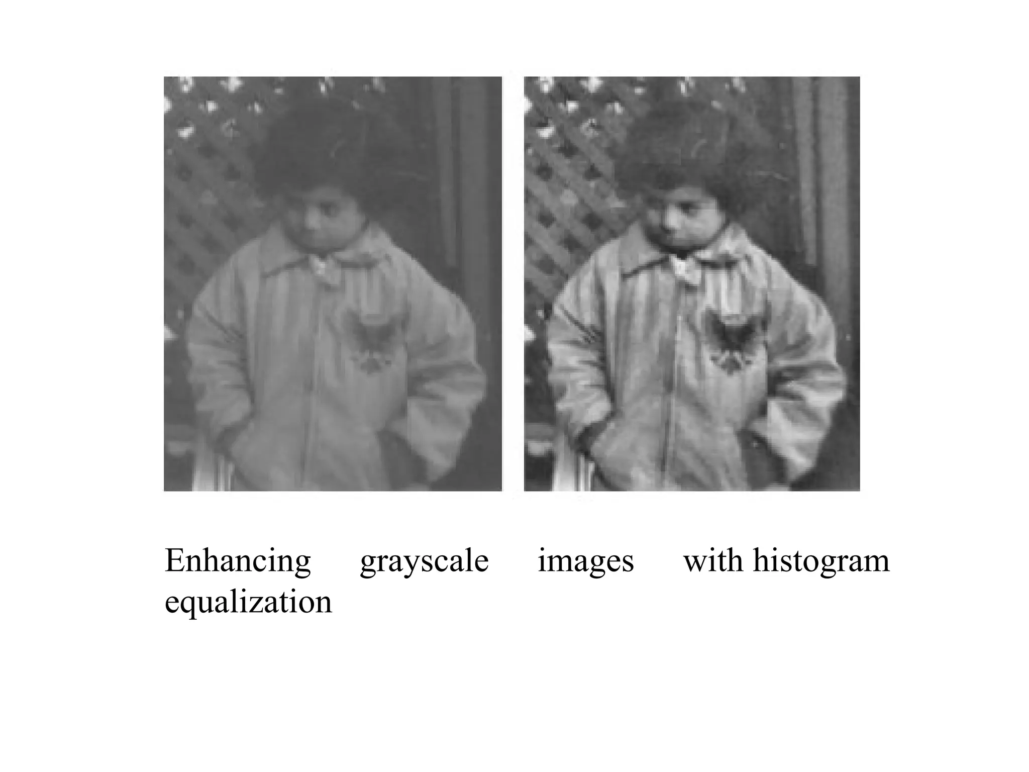 Enhancing grayscale images with histogram
equalization
 