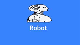 Robot
 