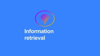 Information
retrieval
 