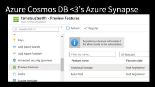Azure Cosmos DB <3’s Azure Synapse
 