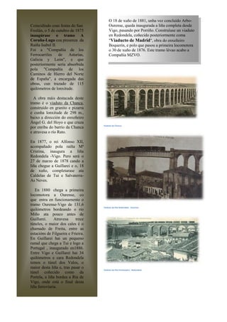 Viaduto da Chanca
Viaduto da liña Redondela - Ourense
Viaduto da liña Pontevedra - Redondela
Coincidindo coas festas do Sa...