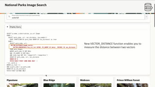 Copyright © 2026, Oracle and/or its affiliates
16
New VECTOR_DISTANCE function enables you to
measure the distance between two vectors
 