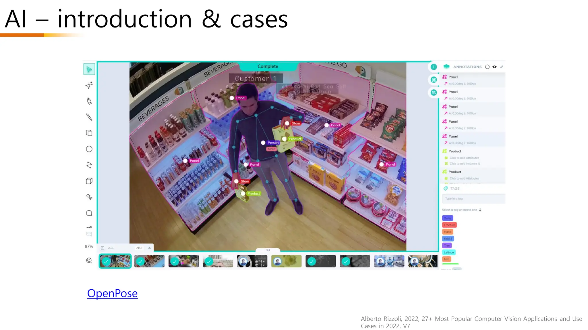 AI – introduction & cases
Alberto Rizzoli, 2022, 27+ Most Popular Computer Vision Applications and Use
Cases in 2022, V7
OpenPose
 