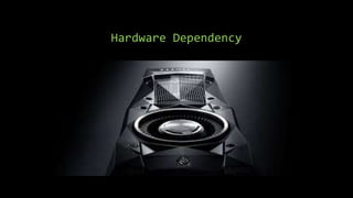 Hardware Dependency
 