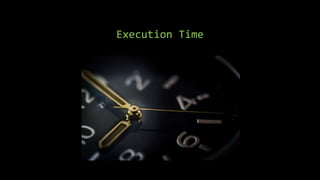 Execution Time
 