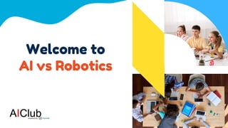 Welcome to
AI vs Robotics
