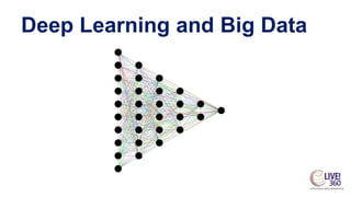 Deep Learning and Big Data
 