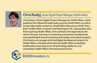 ChrisRudyj,SeniorDigitalProjectManager,HealthAffairs
Chris Rudyj is Senior Digital Product Manager for Health Affairs, whi...