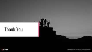 QUESTIONS?
www.cprime.com | 877.800.5221 | +44 (0) 203 811 0424
Thank You
www.cprime.com | 877.800.5221 | +44 (0) 203 811 0424
 