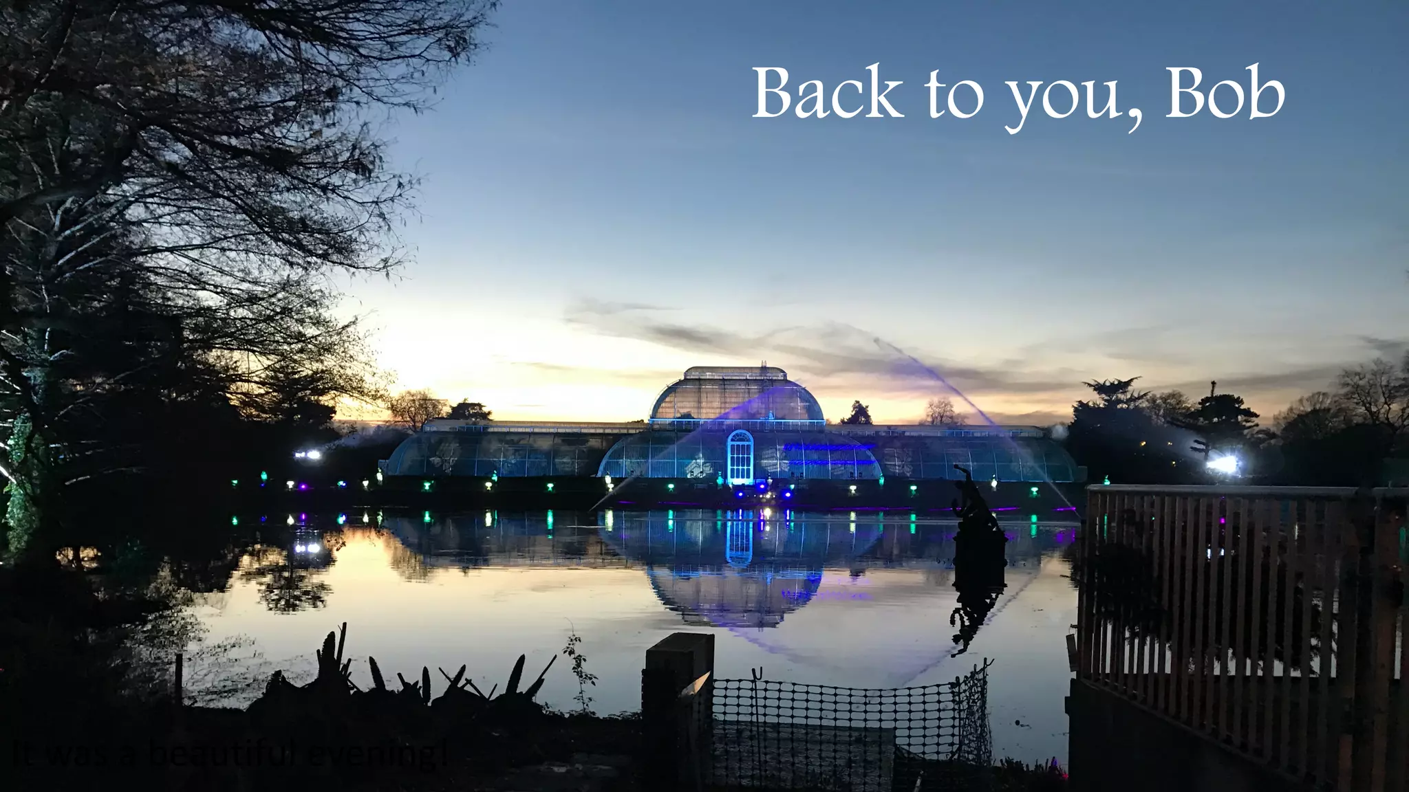 It was a beautiful evening!
Back to you, Bob
 