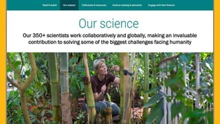 3
Our 350+ scientists work collaboratively and globally, making an invaluable
contribution to solving some of the biggest challenges facing humanity
 