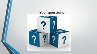 Your questions
 