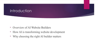 Introduction
• Overview of AI Website Builders
• How AI is transforming website development
• Why choosing the right AI builder matters
 