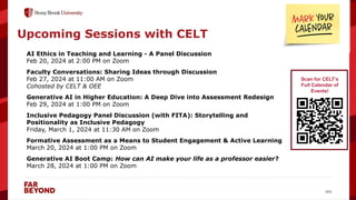 ‘
20
Upcoming Sessions with CELT
AI Ethics in Teaching and Learning - A Panel Discussion
Feb 20, 2024 at 2:00 PM on Zoom
Faculty Conversations: Sharing Ideas through Discussion
Feb 27, 2024 at 11:00 AM on Zoom
Cohosted by CELT & OEE
Generative AI in Higher Education: A Deep Dive into Assessment Redesign
Feb 29, 2024 at 1:00 PM on Zoom
Inclusive Pedagogy Panel Discussion (with FITA): Storytelling and
Positionality as Inclusive Pedagogy
Friday, March 1, 2024 at 11:30 AM on Zoom
Formative Assessment as a Means to Student Engagement & Active Learning
March 20, 2024 at 1:00 PM on Zoom
Generative AI Boot Camp: How can AI make your life as a professor easier?
March 28, 2024 at 1:00 PM on Zoom
Scan for CELT’s
Full Calendar of
Events!
 