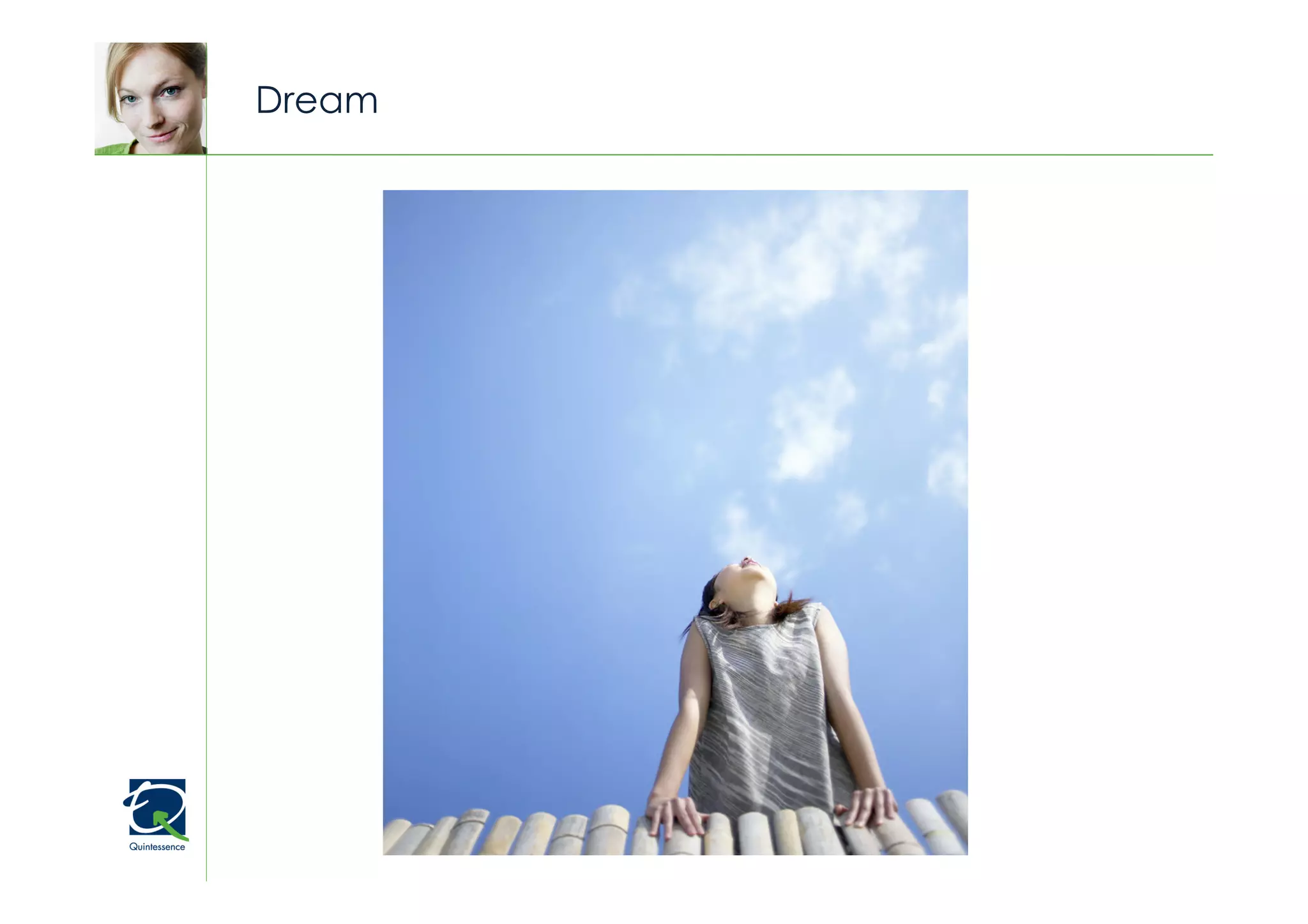 Dream


        © Quintessence Consulting
 