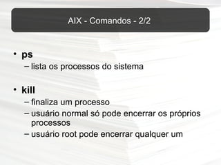 AIX - Gerência de Processos