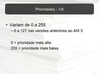 AIX - Gerência de Processos